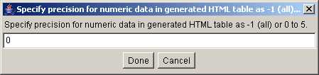 Pop up query to specify the data precision for the generated HTML table